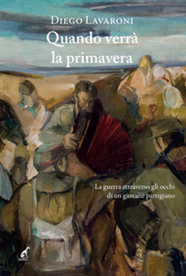 Quando verrà la primavera. La guerra attraverso gli occhi di un giovane partigiano - Librerie.coop Quando verrà la primavera. La guerra attraverso gli occhi di un giovane partigiano - Librerie.coop