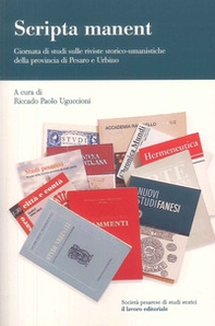 Scripta manent. Giornata di studi sulle riviste storico-umanistiche della provincia di Pesaro e Urbino - Librerie.coop Scripta manent. Giornata di studi sulle riviste storico-umanistiche della provincia di Pesaro e Urbino - Librerie.coop