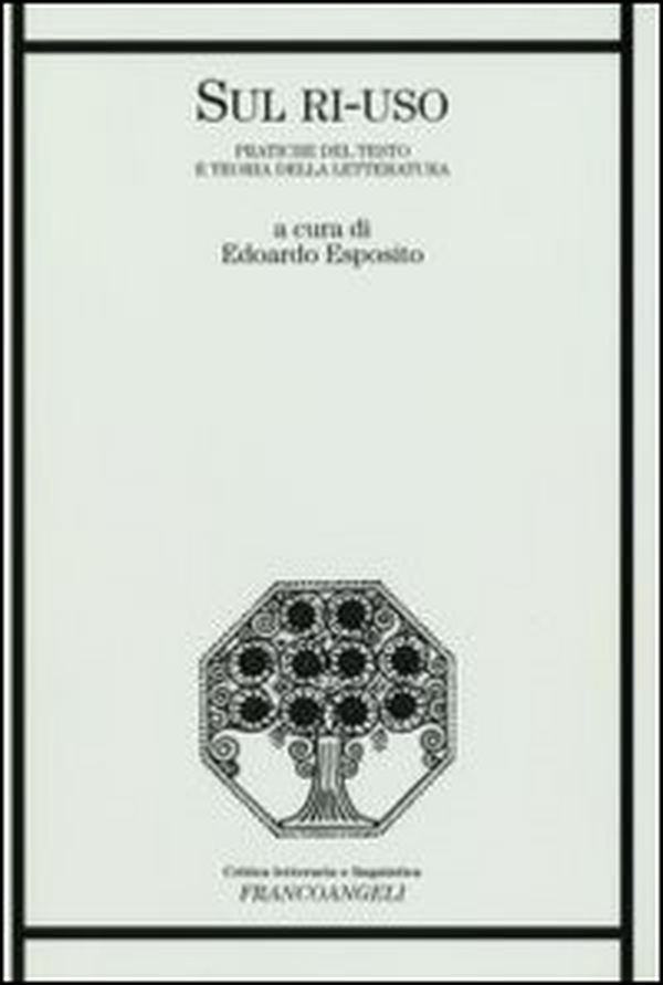 Sul ri-uso. Pratiche del testo e teoria della letteratura - Librerie.coop Sul ri-uso. Pratiche del testo e teoria della letteratura - Librerie.coop
