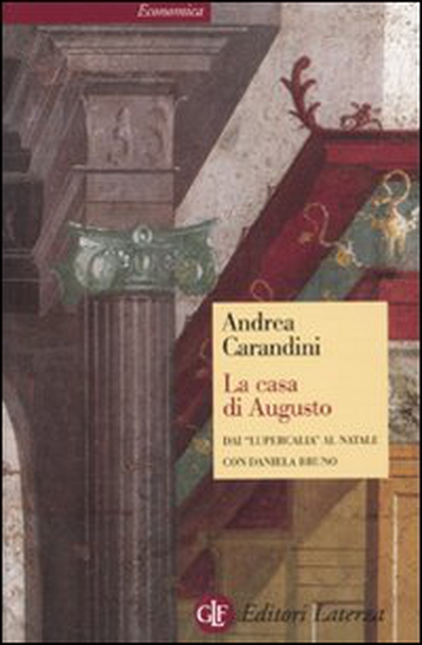 La casa di Augusto. Dai «Lupercalia» al Natale - Librerie.coop La casa di Augusto. Dai «Lupercalia» al Natale - Librerie.coop