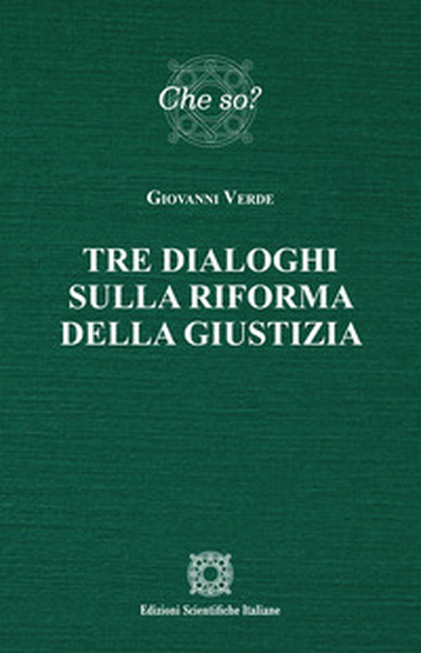Tre dialoghi sulla rifoma della giustizia - Librerie.coop