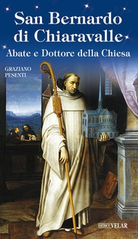 San Bernardo di Chiaravalle. Abate e Dottore della Chiesa - Librerie.coop San Bernardo di Chiaravalle. Abate e Dottore della Chiesa - Librerie.coop