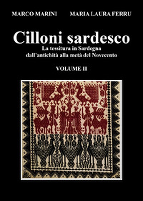 Cilloni sardesco. La tessitura in Sardegna dall'antichità alla metà del Novecento - Librerie.coop Cilloni sardesco. La tessitura in Sardegna dall'antichità alla metà del Novecento - Librerie.coop