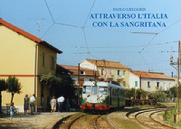 Attraverso l'Italia con la Sangritana - Librerie.coop Attraverso l'Italia con la Sangritana - Librerie.coop