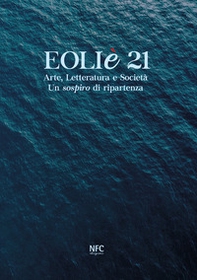 Eoliè 21. Arte, letteratura e società. Un sospiro di ripartenza - Librerie.coop