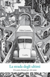 La strada degli ultimi. Un canto d'amore per chi resiste - Librerie.coop