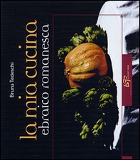 La mia cucina ebraica romanesca - Librerie.coop