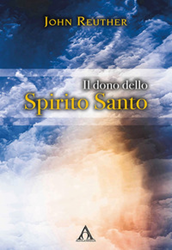 Il dono dello Spirito Santo - Librerie.coop Il dono dello Spirito Santo - Librerie.coop