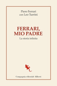 Ferrari, mio padre. La storia infinita - Librerie.coop Ferrari, mio padre. La storia infinita - Librerie.coop