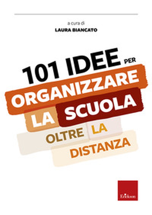 101 idee per organizzare la scuola oltre la distanza - Librerie.coop 101 idee per organizzare la scuola oltre la distanza - Librerie.coop