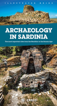 Archaeology in Sardinia. The most important sites from the Neolithic to the Roman Age - Librerie.coop