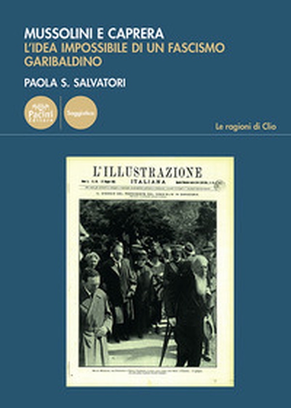 Mussolini e Caprera. L'idea impossibile di un fascismo garibaldino - Librerie.coop Mussolini e Caprera. L'idea impossibile di un fascismo garibaldino - Librerie.coop
