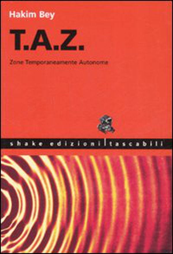 T.A.Z. Zone temporaneamente autonome - Librerie.coop T.A.Z. Zone temporaneamente autonome - Librerie.coop