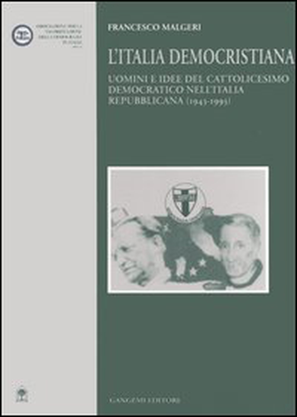 L'Italia democristiana. Uomini e idee del cattolicesimo democratico nell'Italia repubblicana (1943-1993) - Librerie.coop L'Italia democristiana. Uomini e idee del cattolicesimo democratico nell'Italia repubblicana (1943-1993) - Librerie.coop
