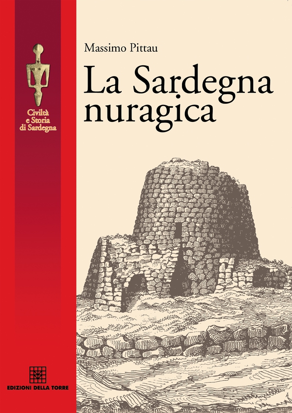La Sardegna nuragica - Librerie.coop La Sardegna nuragica - Librerie.coop