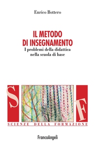 Il metodo d'insegnamento. I problemi della didattica nella scuola di base - Librerie.coop Il metodo d'insegnamento. I problemi della didattica nella scuola di base - Librerie.coop