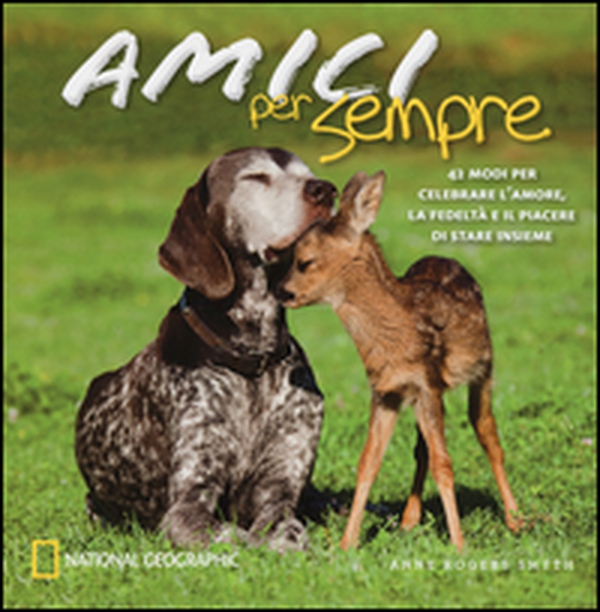 Amici per sempre. 42 modi per celebrare l'amore, la fedeltà e il piacere di stare insieme - Librerie.coop Amici per sempre. 42 modi per celebrare l'amore, la fedeltà e il piacere di stare insieme - Librerie.coop