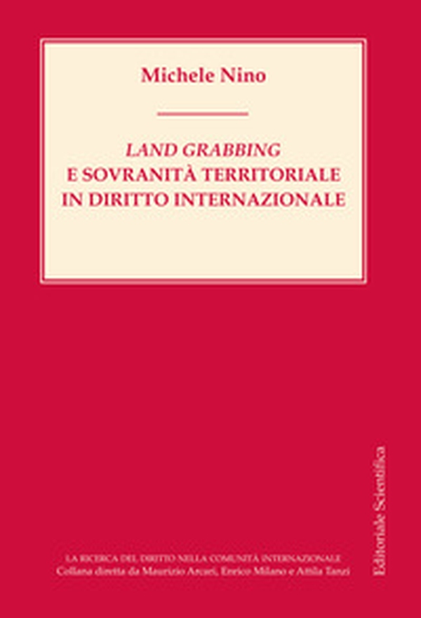 Land grabbing e sovranità territoriale in diritto internazionale - Librerie.coop Land grabbing e sovranità territoriale in diritto internazionale - Librerie.coop