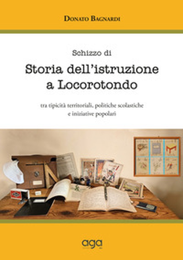 Schizzo di storia dell'istruzione a Locorotondo. Tra tipicità territoriali, politiche scolastiche e iniziative popolari - Librerie.coop Schizzo di storia dell'istruzione a Locorotondo. Tra tipicità territoriali, politiche scolastiche e iniziative popolari - Librerie.coop