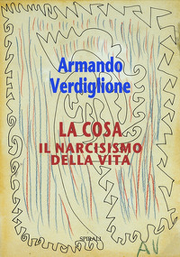 La cosa. Il narcisismo della vita - Librerie.coop La cosa. Il narcisismo della vita - Librerie.coop