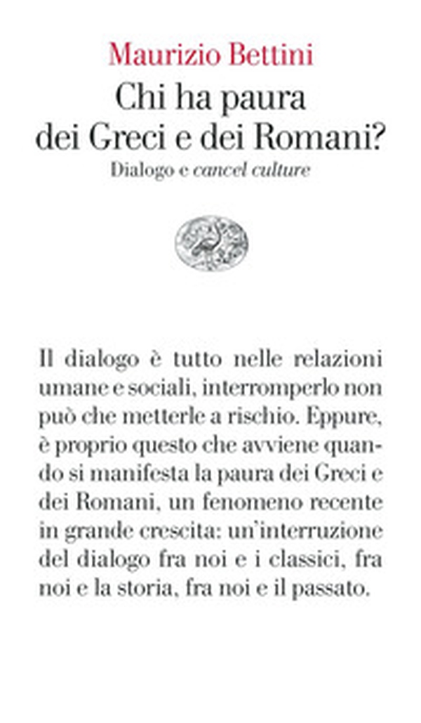 Chi ha paura dei Greci e dei Romani? Dialogo e «cancel culture» - Librerie.coop Chi ha paura dei Greci e dei Romani? Dialogo e «cancel culture» - Librerie.coop