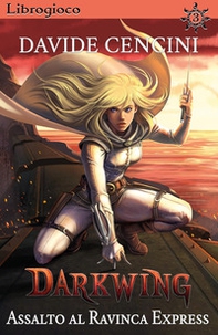 Assalto al Ravinca Express. Darkwing. Librogioco - Vol. 3 - Librerie.coop