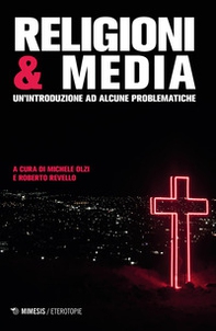 Religioni & media. Una introduzione per problematiche - Librerie.coop