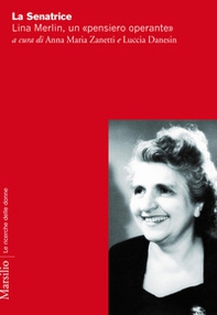 La senatrice. Lina Merlin, un «pensiero operante» - Librerie.coop