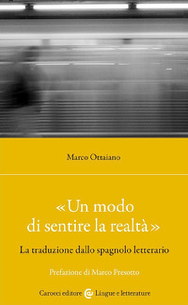 «Un modo di sentire la realtà». La traduzione dallo spagnolo letterario - Librerie.coop «Un modo di sentire la realtà». La traduzione dallo spagnolo letterario - Librerie.coop