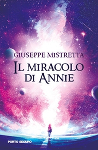 Il miracolo di Annie - Librerie.coop Il miracolo di Annie - Librerie.coop