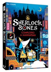 Complotto a Manhattan. Sherlock Bones - Librerie.coop
