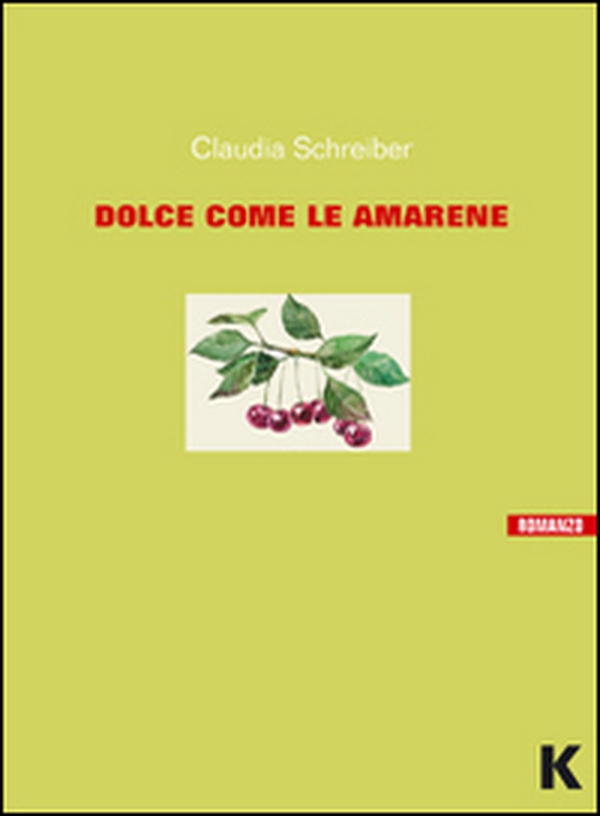 Dolce come le amarene - Librerie.coop Dolce come le amarene - Librerie.coop