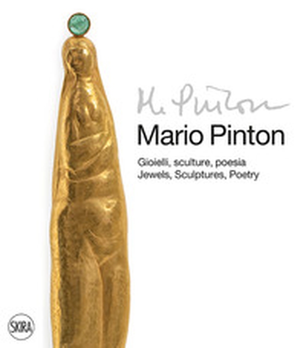Mario Pinton. Gioielli, sculture, poesia-Jewels, sculptures, poetry - Librerie.coop Mario Pinton. Gioielli, sculture, poesia-Jewels, sculptures, poetry - Librerie.coop