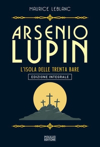 Arsenio Lupin. L'isola delle trenta bare - Librerie.coop