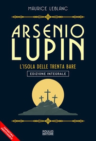 Arsenio Lupin. L'isola delle trenta bare - Librerie.coop