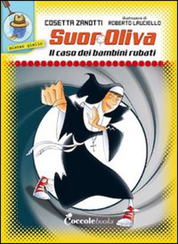 Il caso dei bambini rubati. Suor Oliva - Librerie.coop Il caso dei bambini rubati. Suor Oliva - Librerie.coop