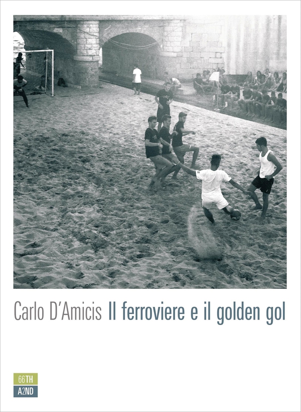 Il ferroviere e il golden gol - Librerie.coop Il ferroviere e il golden gol - Librerie.coop
