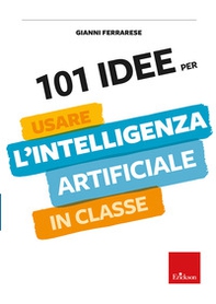 101 idee per usare l'intelligenza artificiale in classe - Librerie.coop