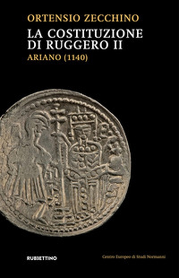 La Costituzione di Ruggero II. Ariano (1140) - Librerie.coop La Costituzione di Ruggero II. Ariano (1140) - Librerie.coop