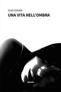 Una vita nell'ombra - Librerie.coop