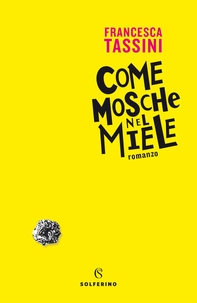 Come mosche nel miele - Librerie.coop Come mosche nel miele - Librerie.coop