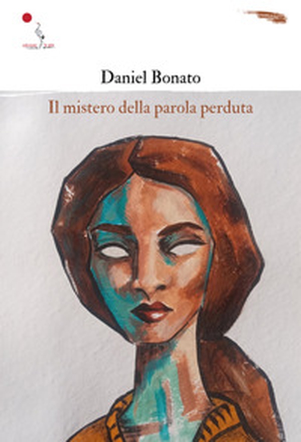 Il mistero della parola perduta - Librerie.coop Il mistero della parola perduta - Librerie.coop