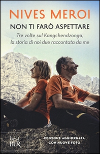 Non ti farò aspettare. Tre volte sul Kangchendzonga, la storia di noi due raccontata da me - Librerie.coop Non ti farò aspettare. Tre volte sul Kangchendzonga, la storia di noi due raccontata da me - Librerie.coop
