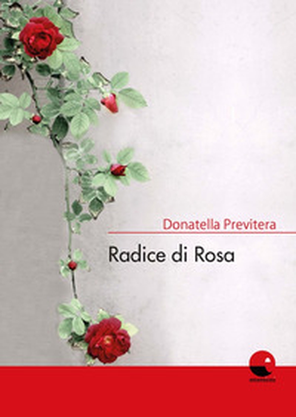 Radice di rosa - Librerie.coop Radice di rosa - Librerie.coop