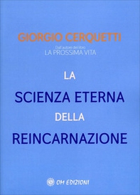La scienza eterna della reincarnazione - Librerie.coop