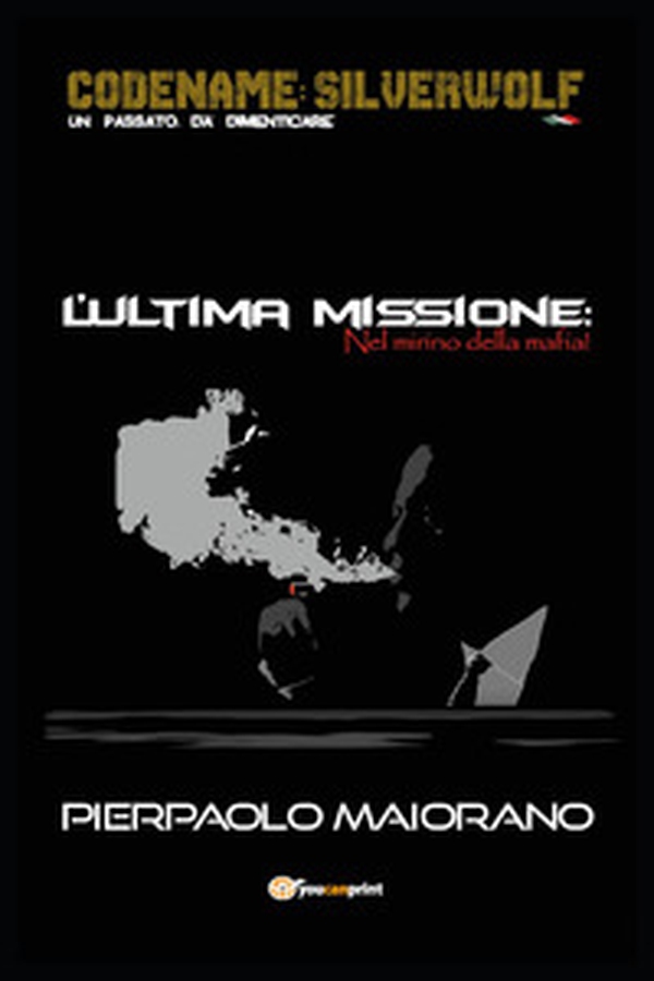 L'ultima missione. Nel mirino della mafia! - Librerie.coop L'ultima missione. Nel mirino della mafia! - Librerie.coop