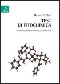 Test di fitochimica. Con integrazioni di biologia vegetale - Librerie.coop