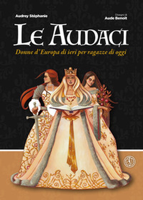 Le audaci. Donne d'Europa di ieri per ragazze di oggi - Librerie.coop Le audaci. Donne d'Europa di ieri per ragazze di oggi - Librerie.coop