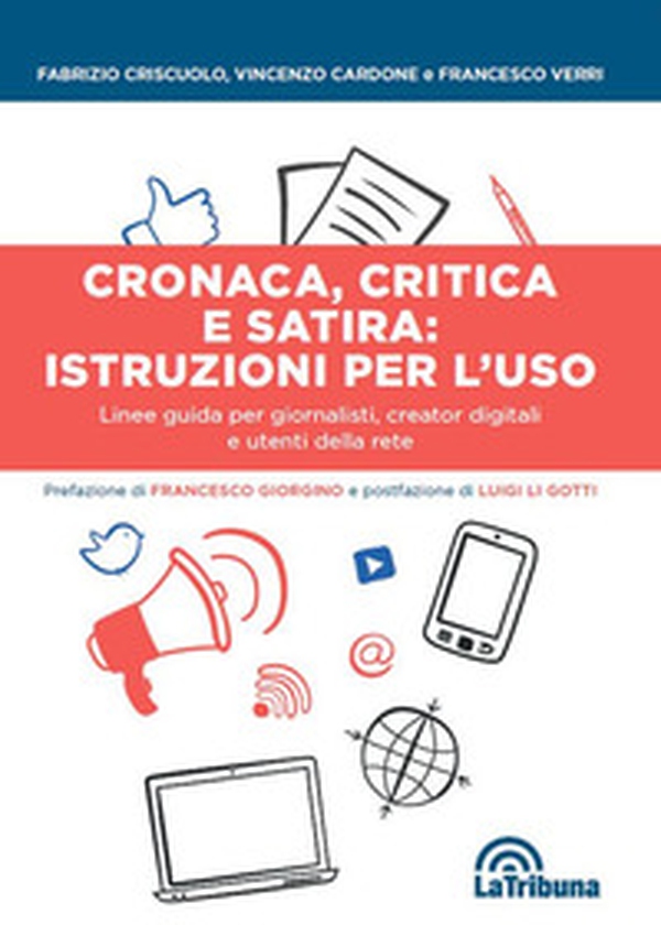 Cronaca, critica e satira: istruzioni per l'uso. Linee guida per giornalisti, creator digitali e utenti della rete - Librerie.coop Cronaca, critica e satira: istruzioni per l'uso. Linee guida per giornalisti, creator digitali e utenti della rete - Librerie.coop