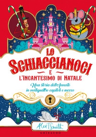 Lo Schiaccianoci e l'incantesimo di Natale - Librerie.coop